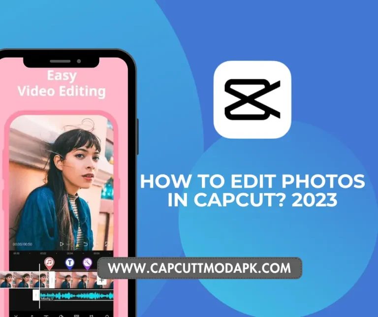 How to Edit Photos in CapCut? – 2023