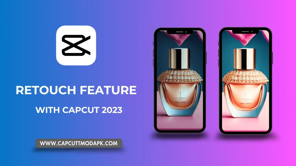 Retouching Feature with capcut 