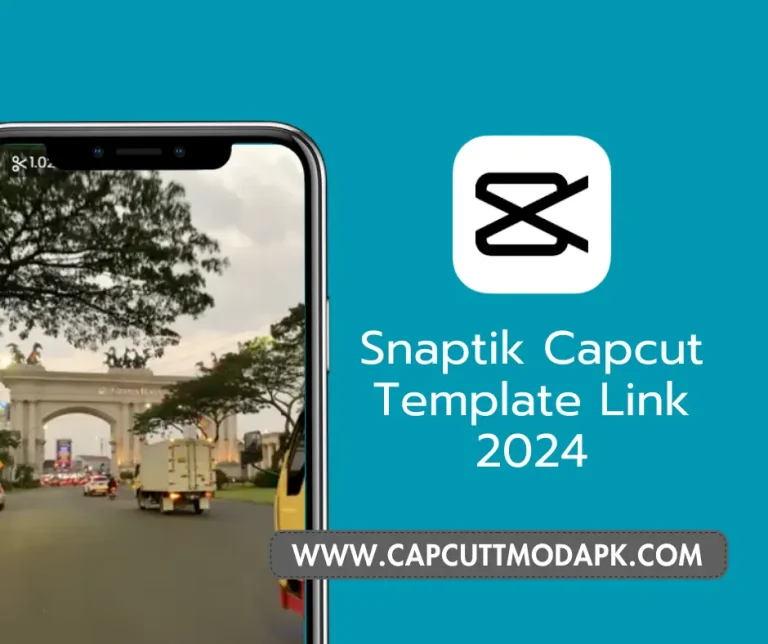 Snaptik Capcut Template Link 2024